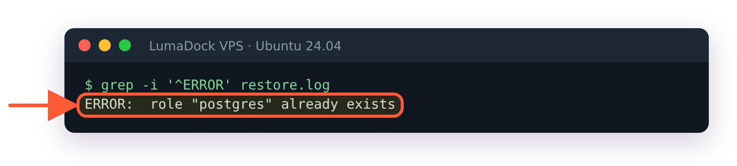 grep -i ^ERROR restore.log prints one line: ERROR: role "postgres" already exists